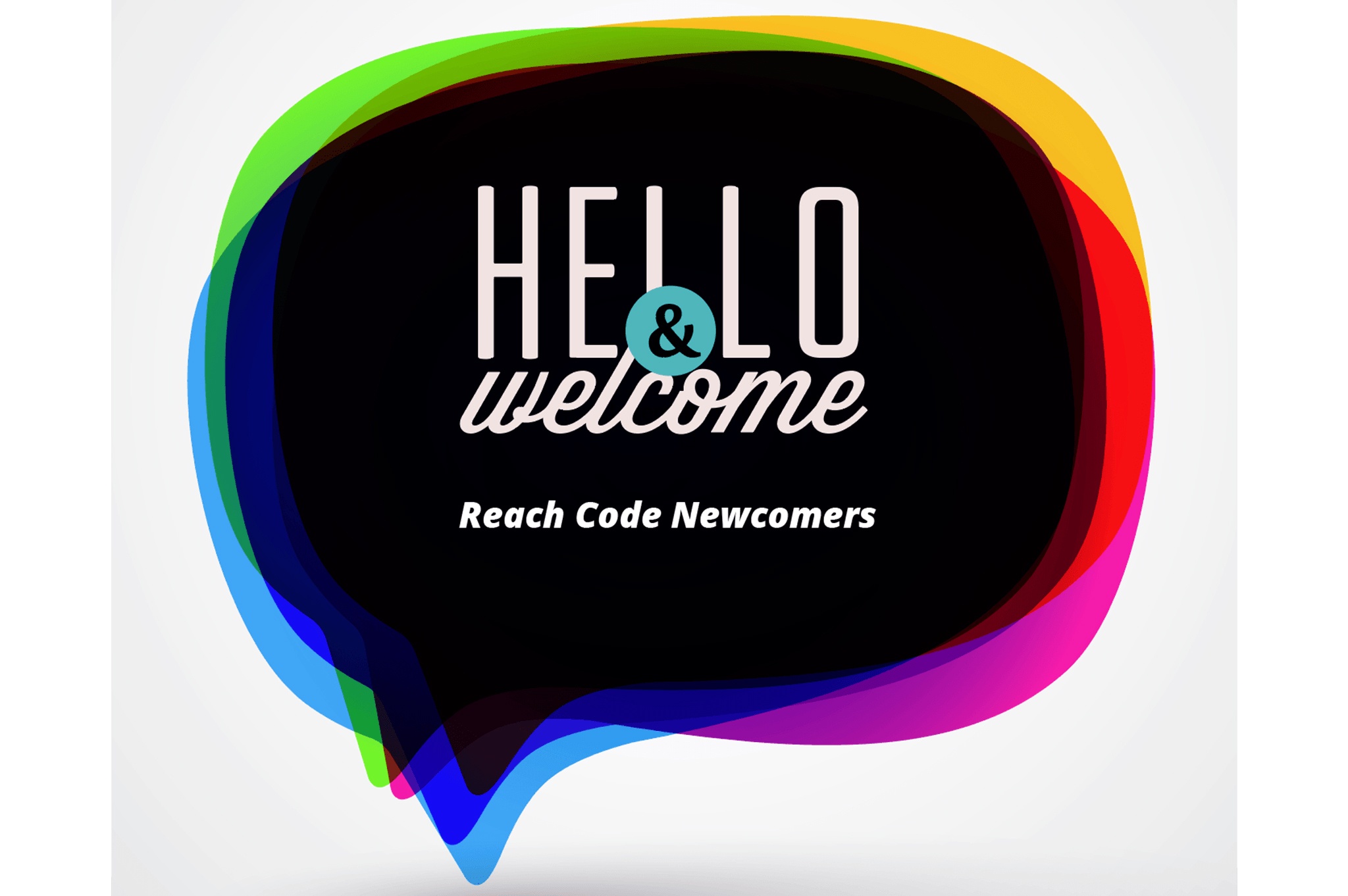 Reach Code Newcomers Welcome Sign